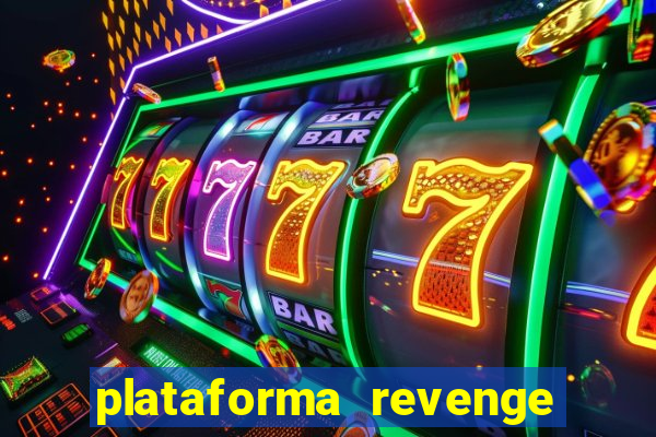 plataforma revenge tigrinho 2